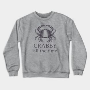 Crabby All The Time Crewneck Sweatshirt